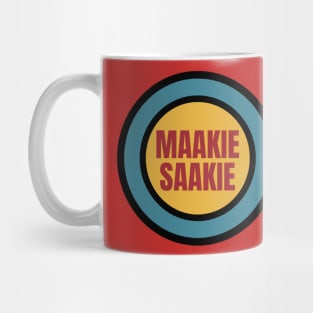 Maakie Saakie Afrikaans slang from South Africa Mug